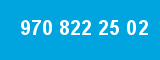 970 822 25 02 970 822 25 02